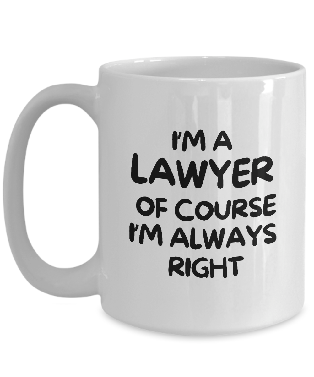 The "I'm A Lawyer Of Course I’m Always Right" mug is exclusively available for a limited time online, featuring a white base with black text. Proudly printed and shipped from the USA, making it an ideal gift for lawyers. Not available in stores.