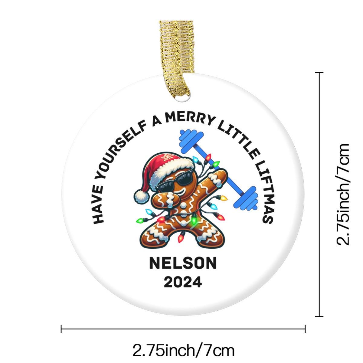 The Merry Liftmas Weightlifting Ceramic Ornament, a 2.75-inch/7 cm round decoration, is perfect for gym lovers and bodybuilders. It features a gingerbread man in a Santa hat with the phrases "Have Yourself a Merry Little Liftmas," "Nelson," and "2024.