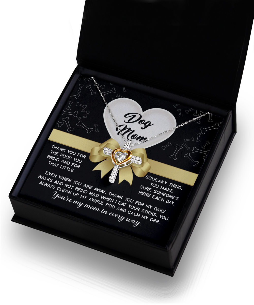 To Dog Mom, In Every Way - Cross Dancing Necklace