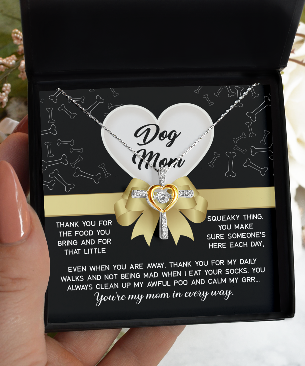 To Dog Mom, In Every Way - Cross Dancing Necklace