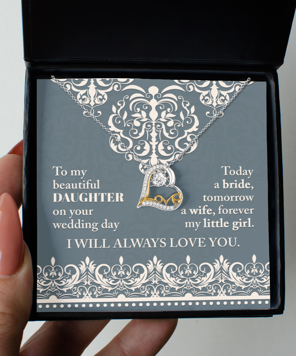 A heart-shaped necklace is displayed in a box with a message: "To my beautiful daughter on your wedding day. Today a bride, tomorrow a wife, forever my little girl." This Daughter Wedding-Always Love You - Love Dancing Necklace crafted in 14k gold symbolizes our unending bond. I will always love you.