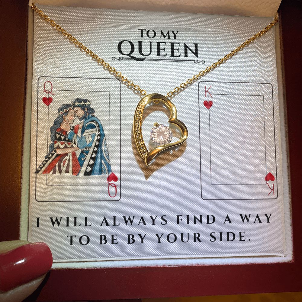 To my queen, I will always find a way to be your side with the I Will Always Find A Way Forever Love Necklace - For Soulmate, Wife or Girlfriend from ShineOn Fulfillment.