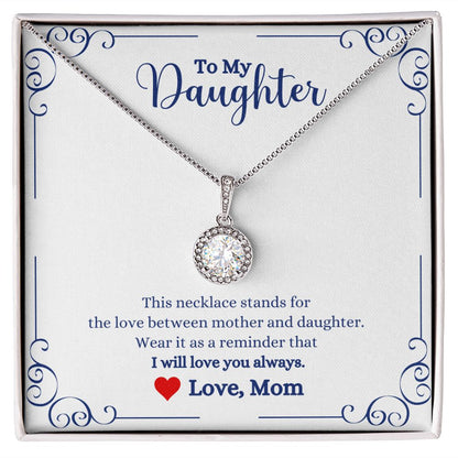 A box with an I Will Always Be With You Eternal Hope Necklace- Gift for Daughter from Mom by ShineOn Fulfillment that says to my daughter.