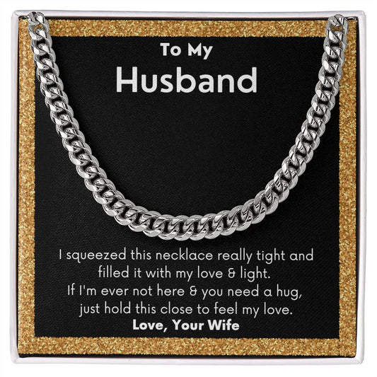 A Filled With Love And Light Cuban Link Necklace - For Husband from Wife necklace that says to my husband, made by ShineOn Fulfillment.
