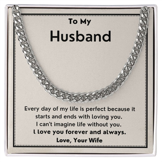 A Every Day of My Life is Perfect Cuban Link Necklace - For Husband from Wife necklace that says to my husband is sold by ShineOn Fulfillment.