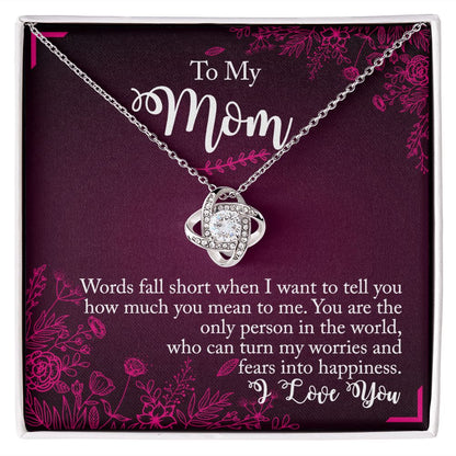 A To My Mom - You Are The Only Person - Love Knot Necklace by ShineOn Fulfillment that says to my mom i want to tell the world i love you.