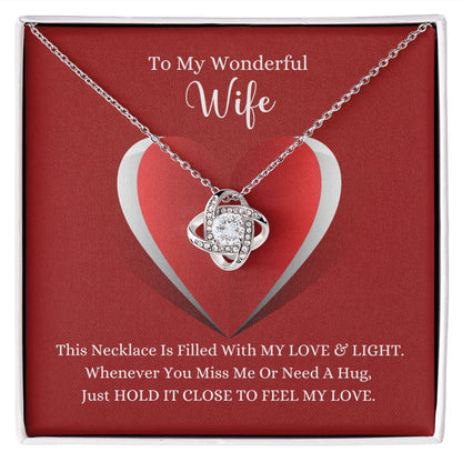 To my wonderful wife, This Necklace Is Filled with My Love & Light Love Knot Necklace - For Wife from ShineOn Fulfillment.