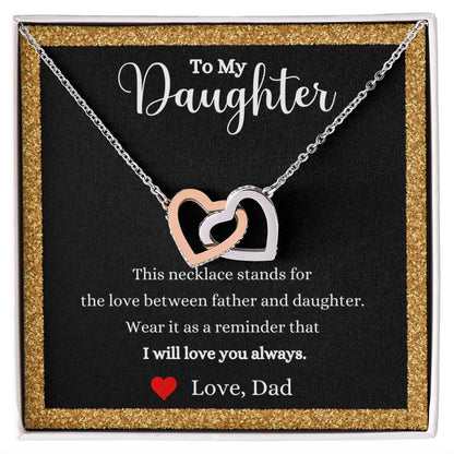 To my daughter, the Love Between Father and Daughter Interlocking Hearts necklace - Gift for Daughter from Dad by ShineOn Fulfillment stands for the love of father and daughter.