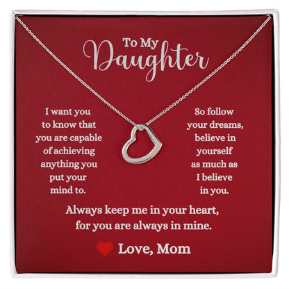 A You Are Capable of Achieving Anything Delicate Heart Necklace - For Daughter From Mom with a message to my daughter by ShineOn Fulfillment.