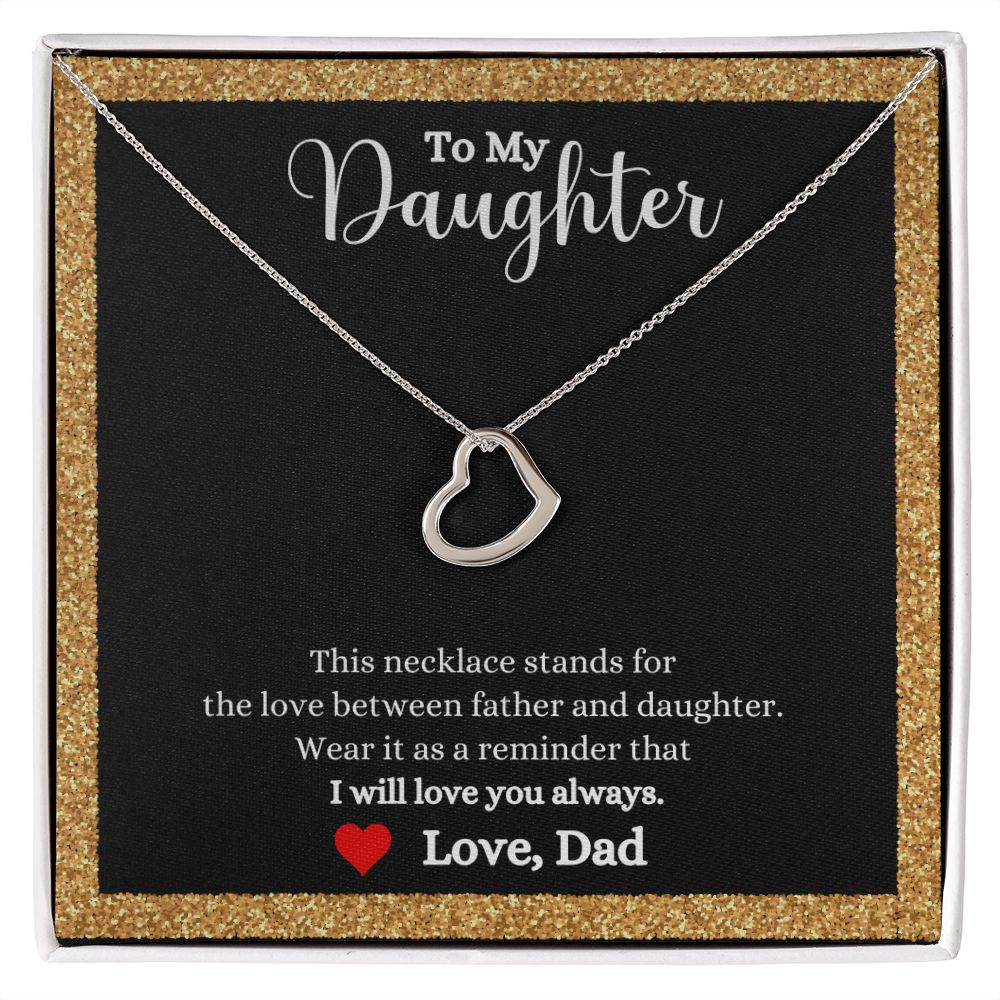 A Love Between Father and Daughter Delicate Heart Necklace - Gift for Daughter from Dad with the words to my daughter, made by ShineOn Fulfillment.