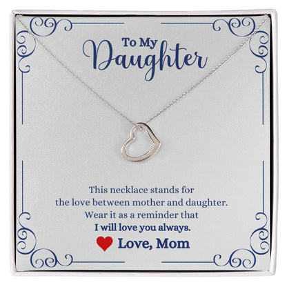 A I Will Love You Always Delicate Heart Necklace - Gift for Daughter from Mom with the words to my daughter.