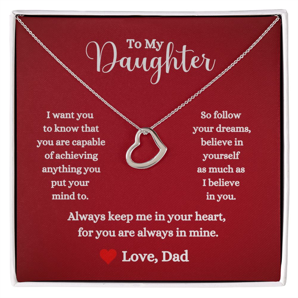 An Always keep me in your heart Delicate Heart Necklace - For Daughter from Dad, made by ShineOn Fulfillment, with a message to my daughter.