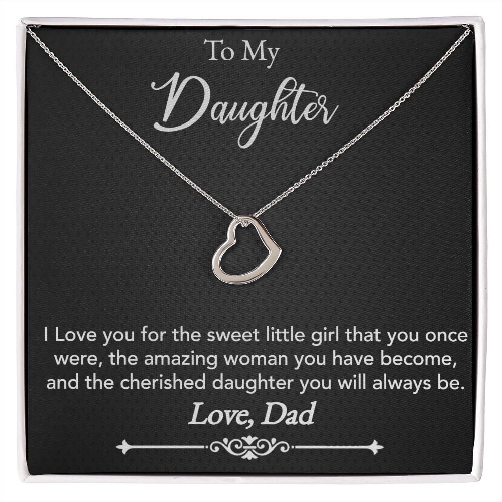 A I love you Delicate Heart Necklace - For Daughter from Dad that says to my daughter for the sweet little girl you are by ShineOn Fulfillment.