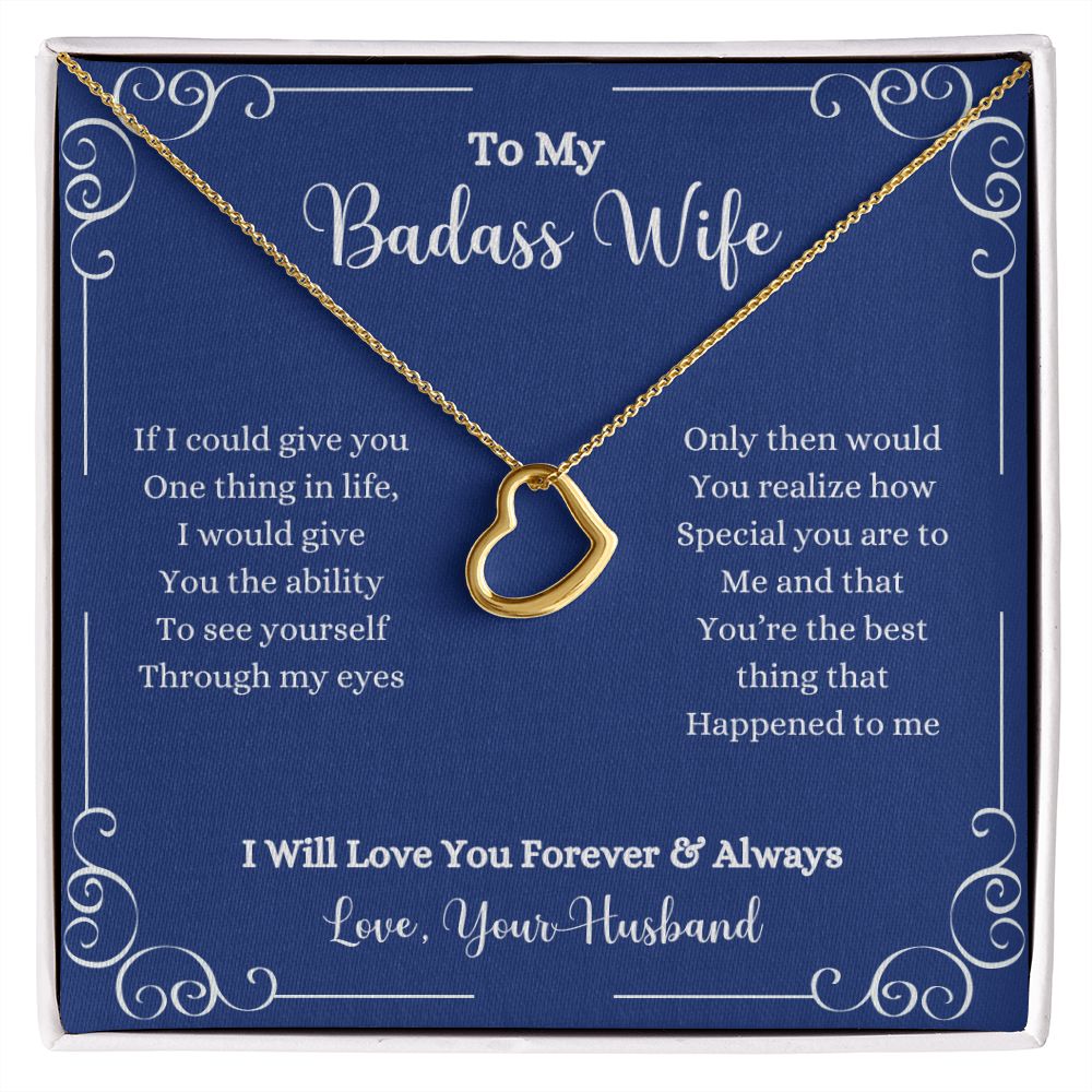 A I Will Love You Forever & Always Delicate Heart Necklace - Gift for Wife from Husband necklace by ShineOn Fulfillment with the words to my badass wife.
