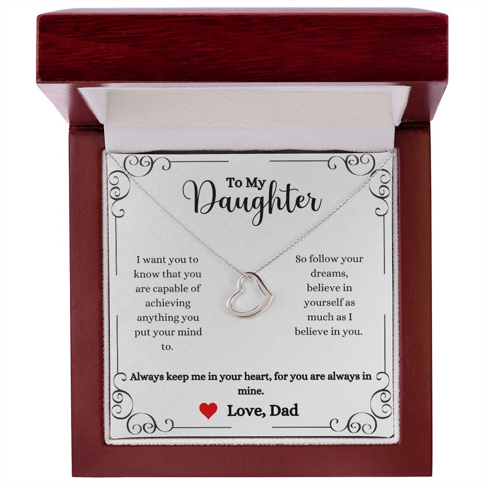 A gift box with the Always Keep Me In Your Heart Delicate Heart Necklace- Gift for Daughter from Dad by ShineOn Fulfillment that says to my daughter.