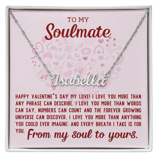 A ShineOn Fulfillment I love you more Personalized Name Necklace - For Soulmate that says to my soulmate.