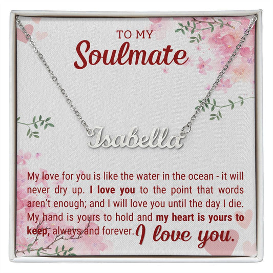 A box with a My love for you Personalized Name Necklace - For Soulmate from ShineOn Fulfillment that says to my soulmate.