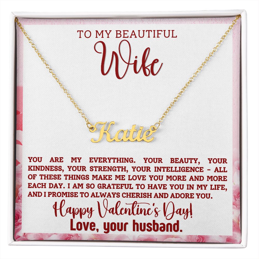 A Valentine's Day necklace, the "You Are My Everything Personalized Name Necklace - For Wife" from ShineOn Fulfillment, that says to your beautiful wife.