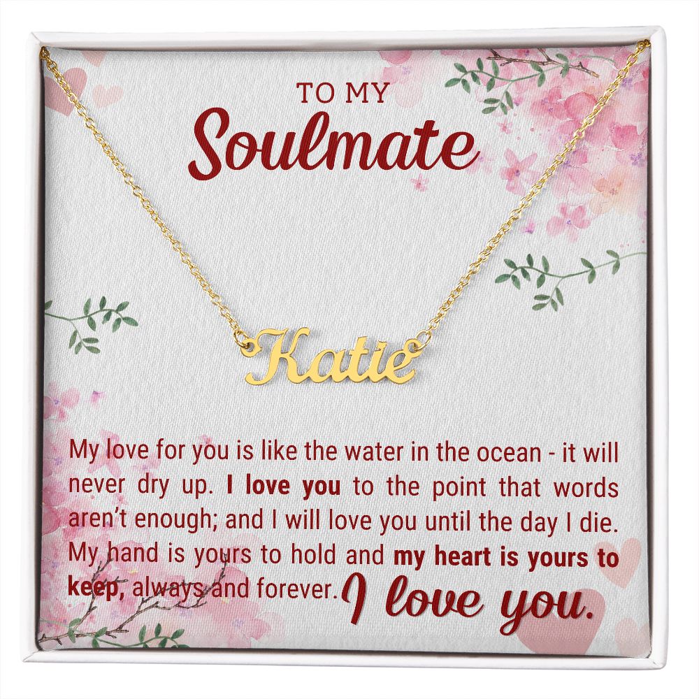 A gift box with the My love for you Personalized Name Necklace - For Soulmate by ShineOn Fulfillment that says to my soulmate.