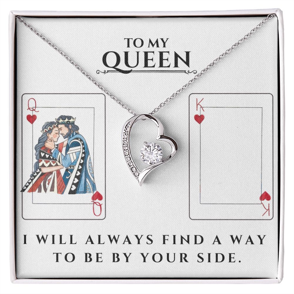 To my queen, I will always find a way to be by your side with the I Will Always Find A Way Forever Love Necklace - For Soulmate, Wife or Girlfriend by ShineOn Fulfillment.
