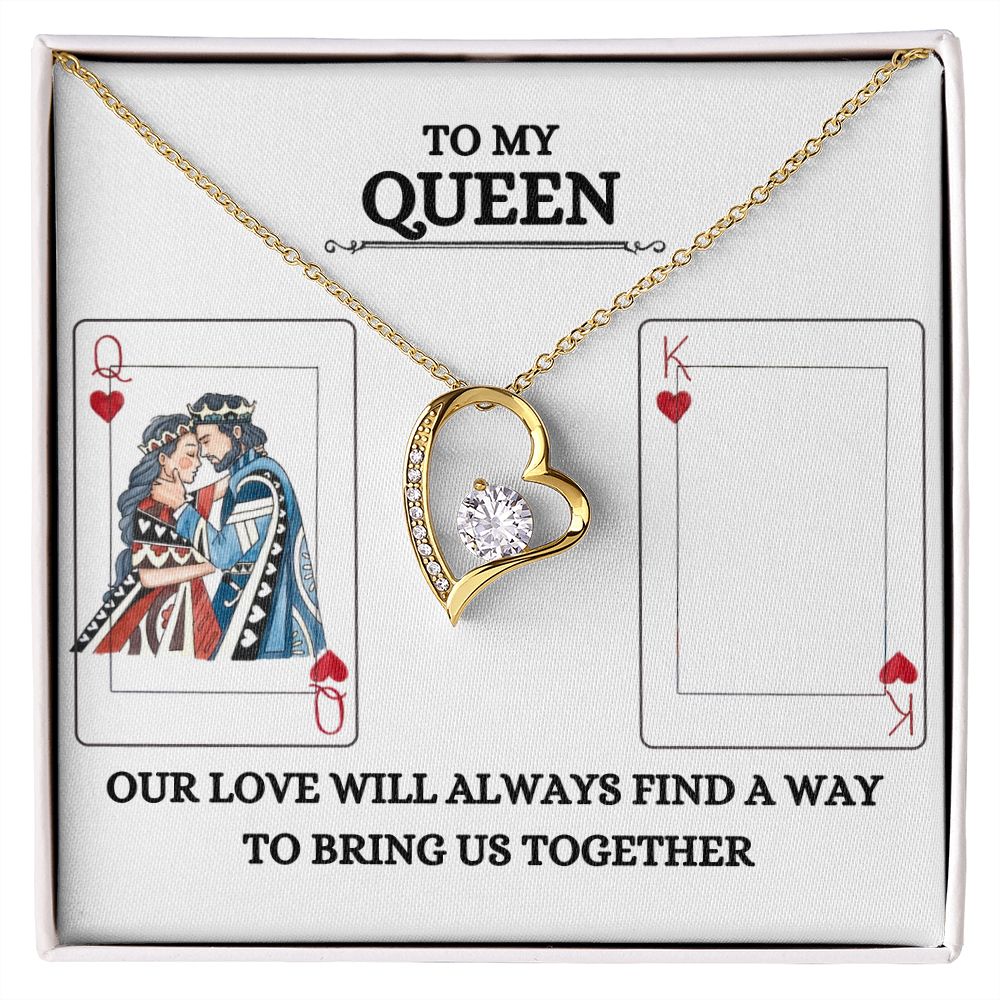To my queen, our love will always find a way to bring us together with the ShineOn Fulfillment To My Queen Forever Love Necklace - For Soulmate, Girlfriend or Wife.