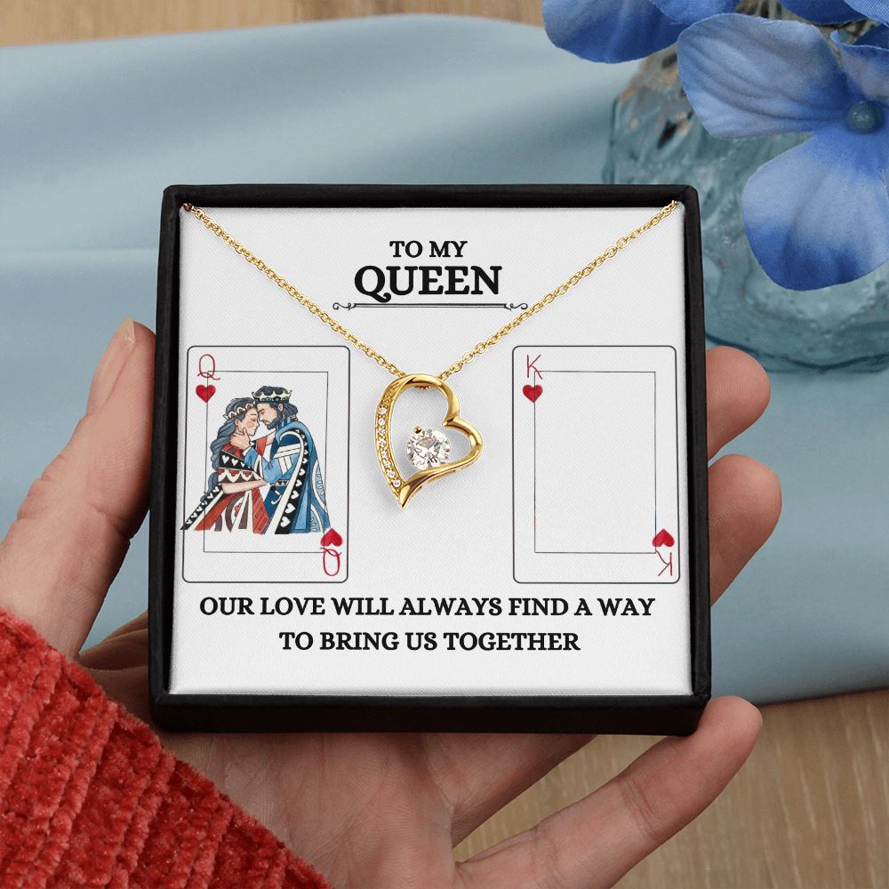 To my queen, our love will always find a way to bring us together with the To My Queen Forever Love Necklace - For Soulmate, Girlfriend or Wife by ShineOn Fulfillment.