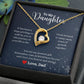 A ShineOn Fulfillment brand heart shaped necklace, the I Love You Forever And Always Forever Love Necklace - Gift for Daughter from Dad, with a message to my daughter.