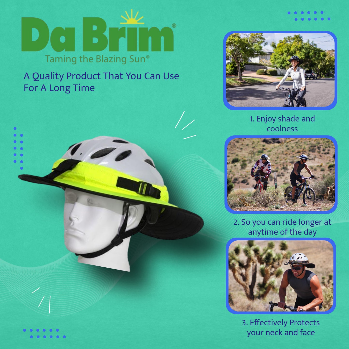 Enjoy shade and coolness of Da Brim Sporty Cycling so you can ride longer at anytime of the day.